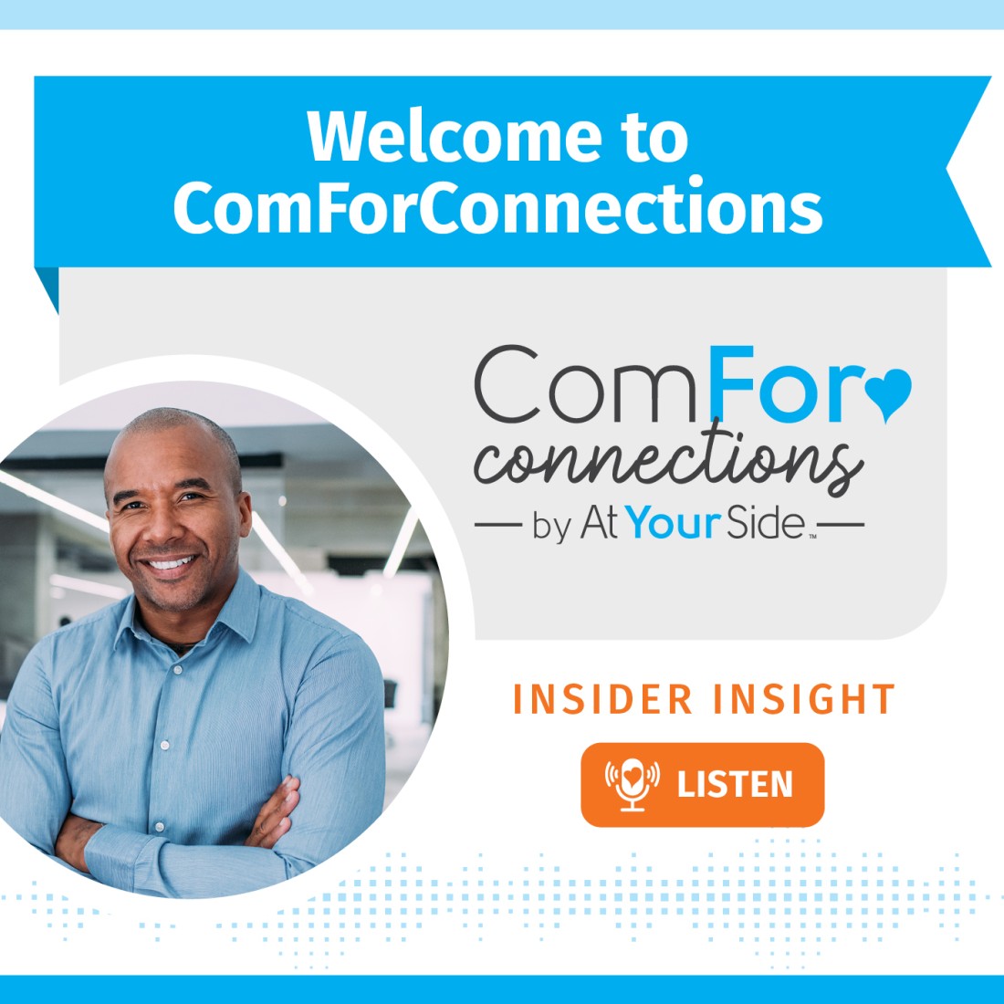 Podcast Resources - At Your Side Home Care - AYS_%E2%80%93_Social_Media_Graphic__Welcome_to_ComForConnections