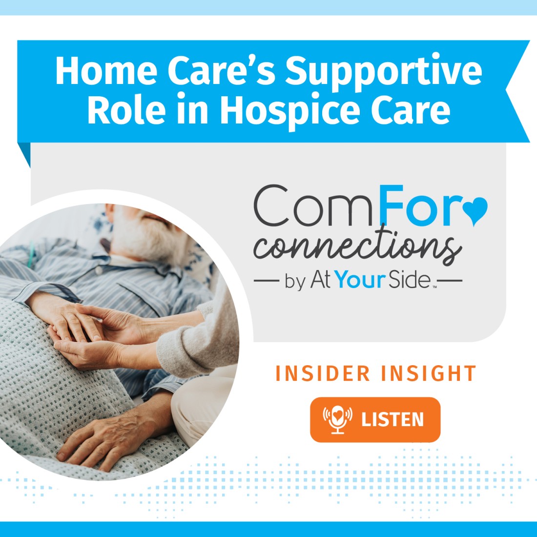Podcast Resources: Expanding Your Home Care Knowledge - Social_Media_Graphic__Best_Practice_Considerations_Home_Care's_Supportive_Role_in_Hospice_Care_(2)