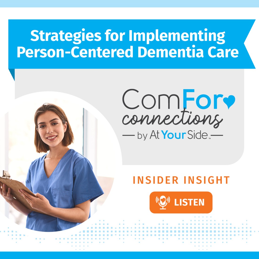Podcast Resources: Expanding Your Home Care Knowledge - Social_Media_Graphic__Strategies_for_Implementing_Person-Centered_Dementia_Care_(1)