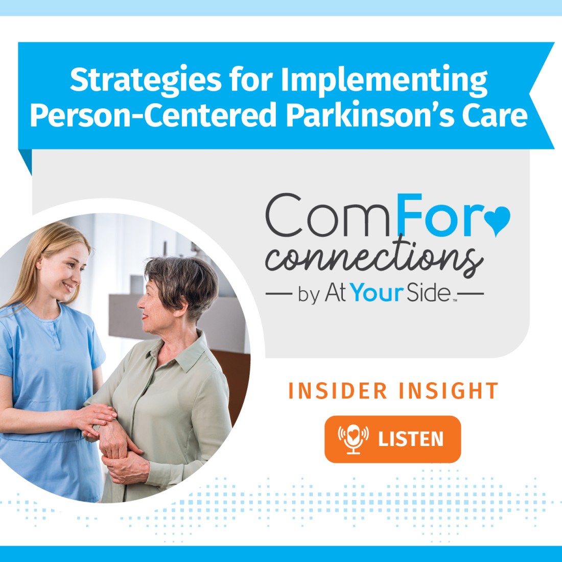 Podcast Resources: Expanding Your Home Care Knowledge - Social_Media_Graphic__Strategies_for_Implementing_Person-Centered_Parkinson%E2%80%99s_Care_(1)